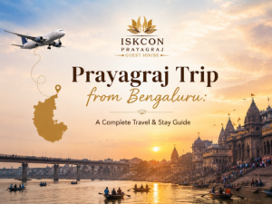 Prayagraj Trip from Bengaluru: A Complete Travel & Stay Guide