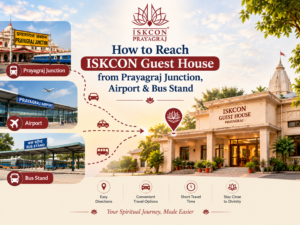 How to Reach ISKCON Guest House from Prayagraj Junction, Airport & Bus Stand